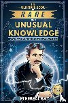 Ray, Ethereal - The Ultimate Book of Rare and Unusual Knowledge