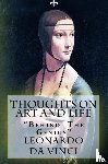 Vinci, Leonardo Da - Thoughts on Art and Life