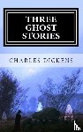 Dickens, Charles - Three Ghost Stories