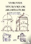 Vitruvius, Vitruvius - Ten Books on Architecture