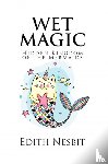 Nesbit, Edith - Wet Magic