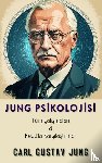 Jung, Carl Gustav - Jung Psikolojisi