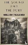 Faulkner, William - The Sound and the Fury