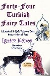 Kunos, Ignacz - Forty-four Turkish Fairy Tales