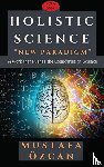 Özcan, Mustafa - Holistic Science