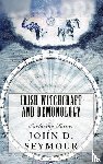 Seymour, John D. - Irish Witchcraft and Demonology