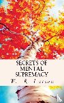 Latson, W. R. - Secrets of Mental Supremacy