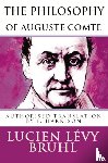 Bruhl, Lucien Levy - The Philosophy of Auguste Comte