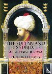 Davey, Richard - The Sultan and His Subjects