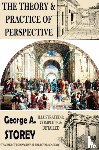 Storey, George A. - The Theory and Practice of Perspective