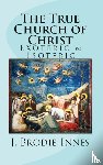 Brodie-Innes, J. W. - The True Church of Christ