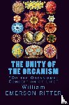 Ritter, William Emerson - The Unity of the Organism