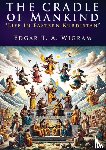 Wigram, Edgar T. A. - The Cradle of Mankind