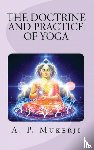 Mukerji, A. P. - The Doctrine and Practice of Yoga