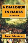 Johnstone, James - A Dialogue in Hades