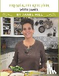 Hill, Janel - Fresh & Fit Kitchen with Janel