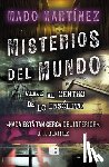 Martínez, Mado - Misterios del Mundo: Viaje Al Centro de Lo Insólito / World Mysteries: Journey to the Center of the Unusual