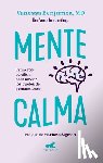 Benjumea, Vanessa - Mente Calma. Primeros Auxilios Para Aliviar Los Bucles de Pensamiento / A Calm Mind