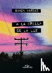 Vargas, Simón - a la Orilla de la Luz (Edición Cantos Pintados) / At the Edge of the Light (Sprayed Edges Edition)