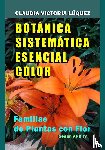 Lúquez, Claudia Victoria - BOTÁNICA SISTEMÁTICA ESENCIAL COLOR.