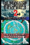 Nocelli, Claudio - The Navigator Who Crossed the Ice Walls 2: Discovering New Lands Beyond Antarctica