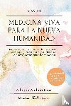 Fiore, Adriana Andrea - Fiore, A: Manual Medicina Viva para la Nueva Humanidad