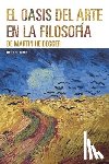 Belgrano, Mateo - El oasis del arte en la filosofía de Martin Heidegger