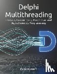 Silva, Cesar Romero - Delphi Multithreading: Threads, Concurrency, Parallelism and Asynchronous Programming