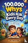 Goldvale, Felix - 100,000 Whys Kids Ask Every Day