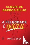 Filho, Clovis de Barros - A Felicidade e Inutil