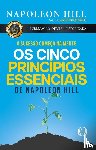 Hill, Napoleon - Os cinco príncípios essenciais de Napoleon Hill