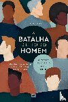 Stephen Arterburn, Arterburn, Fred Stoeker, Stoeker - A batalha de todo homem
