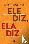 Titus, Larry, Titus, Devi - Ele diz, ela diz