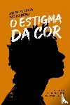 Monteiro, Jacira Pontinta Vaz - O Estigma da cor