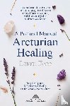 Ferr, Luan - A Practical Manual of Arcturian Healing