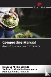 Santillan Estrada, David, Aviña Domínguez, Yadira Edith, Medina Trevizo, Mónica - Composting Manual