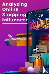 Raj, Lakshman - Analyzing Online Shopping Influencer