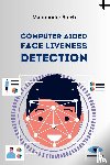 Singh, Manminder - Computer Aided Face Liveness Detection
