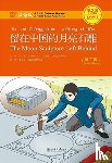 Yuehua, Liu, Chengzhi, Chu - The Moon Sculpture Left Behind - Chinese Breeze Graded Reader, Level 3: 750 Words Level