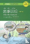 Yuehua, Liu, Chengzhi, Chu - After the Accident - Chinese Breeze Graded Reader, Level 2: 500 Word Level