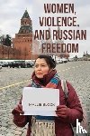 Block, Mallie - Women, Violence, and Russian Freedom