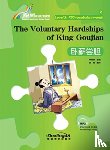 Huihui, Zhang - The Voluntary Hardships of King Goujian - Rainbow Bridge Graded Chinese Reader, Level 3 : 750 Vocabulary Words