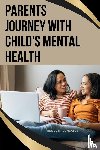 Gonzalez, Bruce M. - Parents' Journey with Child's Mental Health