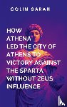 Sarah, C. - How Athena Led The City Of Athens To Victory In The War Against Sparta Without Zeus Influence