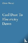 Sheroy, Ehsan - Coal Dust To Electricity Dawn