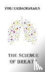 Ramacharaka, Yogi - The Science of Breath