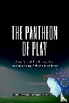 Joseph, Emmanuel - The Pantheon of Play, How AI and Mythology Are Revolutionizing Athletic Excellence