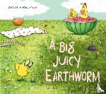 Macurova, Katarina - A Big Juicy Earthworm