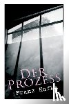 Kafka, Franz - Der Prozess