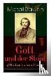 Bakunin, Michail - Gott und der Staat (Klassiker des Anarchismus)